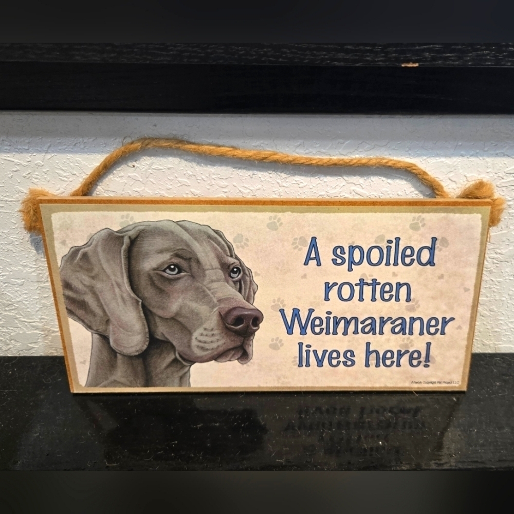 3/$20 Weimaraner "Spoiled Rotten (Dog) Lives Here" Hanging Sign Gift Wall Decor